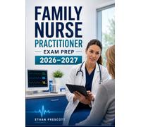 Family Nurse Practitioner Exam Prep 2026-2027: Advanced Practice Registered Nurse Certification Study Guide with Clinical Diagnosis and Patient Care Questions