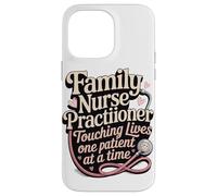 Family Nurse Practitioner Touching Lives One Patient At A Case for iPhone 14 Pro Max