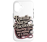 Family Nurse Practitioner Touching Lives One Patient At A Case for iPhone 16