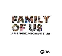 Family of Us: A PBS American Portrait Story