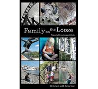 Family on the Loose: The Art of Traveling with Kids