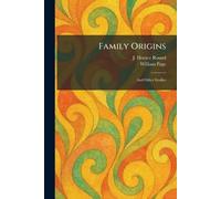 Family Origins: And Other Studies