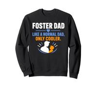 Family Parenting Foster Dad Like A Normal Dad Only Cooler Sweatshirt