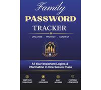 Family Password Tracker: Log Book for Families to Organize Usernames, Website Addresses, Logins, Wi-Fi, Devices, Streaming, Shopping, Work Accounts, Emergency Contacts, and Household Information