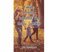 Family: Perfectly Imperfect and Mostly Together