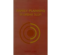 Family Planning in the Urban Slum: Its Analysis and Implications