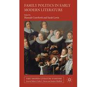 Family Politics in Early Modern Literature (Early Modern Literature in History)