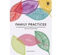 Family Practices: A Guided Journal of Togetherness and Discovery with Your Loved Ones (Resiliency Guides)