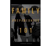 Family Preparedness 101: How To Prepare Your Family for Emergencies & Disasters