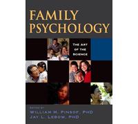 Family Psychology: The Art of the Science (Oxford Series in Clinical Psychology)