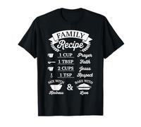 Family Recipe : Jesus Faith Prayer and Respect Christianity T-Shirt