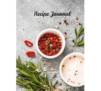 Family Recipe Journal: Blank recipe book where you can write all the most beloved dishes of your family