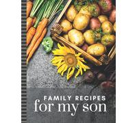 Family Recipes For My Son: 8.5x11 Extra Large Blank Recipe Book / Log 160 Meals In Your Own DIY Cookbook / Root Vegetables Design / Organizer With ... / Cooking Diary To Write In With Lined Sheets
