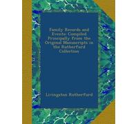 Family Records and Events: Compiled Principally from the Original Manuscripts in the Rutherfurd Collection