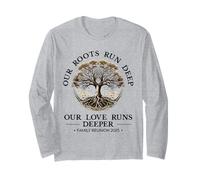 Family Reunion 2025 Our Roots Run Deep Our Love Runs Deeper Long Sleeve T-Shirt