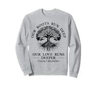 Family Reunion 2025 Our Roots Run Deep Our Love Runs Deeper Sweatshirt
