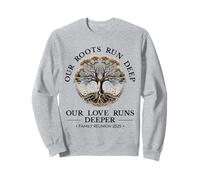 Family Reunion 2025 Our Roots Run Deep Our Love Runs Deeper Sweatshirt