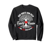 Family Reunion 2026 Our Roots Run Deep Our Love Runs Deeper Sweatshirt