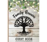 Family Reunion Guest Book: Keepsake Sign In Book for Events, Gatherings & Parties | 100 Messages | Rustic Theme with Tree, Lights & Greenery