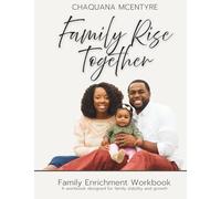 Family Rise Together: A workbook designed for family stability and growth