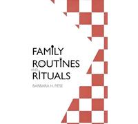 Family Routines and Rituals (Current Perspectives in Psychology)