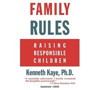 Family Rules: Raising Responsible Children: 2005 Edition