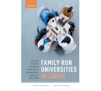 Family-Run Universities in Japan : Sources of Inbuilt Resilience in the Face of Demographic Pressure, 1992-2030