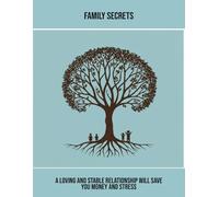Family Secrets: A Loving And Stable Relationship Will Save You Money And Stress