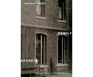 Family Secrets: Shame and Privacy in Modern Britain - Paperback NEW M D Deborah