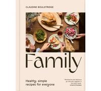 Family : Simple, healthy recipes for everyone