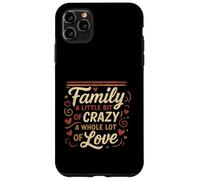 Family Some Crazy A Whole Lot of Love Case for iPhone 11 Pro Max