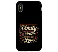 Family Some Crazy A Whole Lot of Love Case for iPhone X/XS