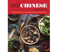Family Style Chinese Cookbook: Authentic Recipes from My Culinary Journey Through China