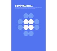 Family Sudoku for All Ages: 360 Mixed-Difficulty Puzzles for Households That Solve Together: 6 x 9 Family Edition - 4 Puzzles Per Page - Mixed Difficulty for Multi-Generation Solving