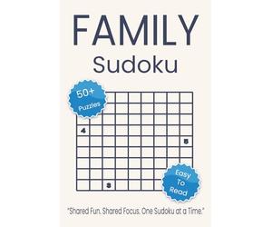 Family Sudoku: Sudoku Puzzles for Family Sudoku. Shared Fun. Shared Focus. One Sudoku at a Time. 6x9 inches. 110 pages. 50+ Puzzles, Solutions Included