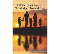 Family Tales from an Old Codger Named Jim