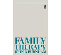 Family Therapy: First Steps Towards a Systemic Approach (Tavistock Library of Social Work Practice)