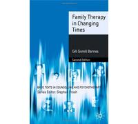 Gill Gorell Barnes – Family Therapy in Changing Times – 2nd ed. Paperback (2004)