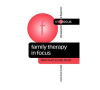 Family Therapy in Focus (Counselling & Psychotherapy in Focus Series)
