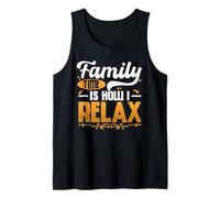 Family Time is How I Relax Family Siblings Tank Top