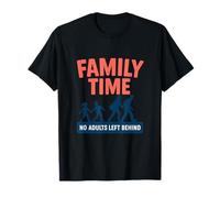 Family Time No Adults Left Behind Matching Reunion Gear T-Shirt