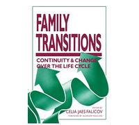 Family Transitions: Continuity and Change Over the Life Cycle (The Guilford Family Therapy Series)