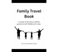 Family Travel Book: This fun book is filled with Would You Rather questions, Riddles and Jokes to keep you all laughing!