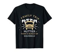 Family Trip - Nuttier Than A Bunch Of Squirrels! T-Shirt