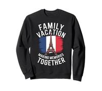 Family Vacation Making Memories Together Eiffel Tower Paris Sweatshirt