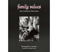 Family Values : Kurt, Courtney & Frances Bean: Kurt Cobain, Courtney Love & Frances Bean