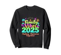 Family Vibes 2025 Making Memories Together Family Vibes 2025 Sweatshirt