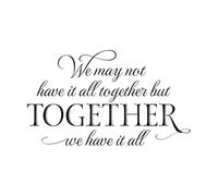 Family Vinyl Wall Decals We May not Have it All Together but Together we Have it All Wall Decal Home Decor for Living Room Small - 25x42cm