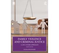 Family Violence and Criminal Justice : A Life-Course Approach