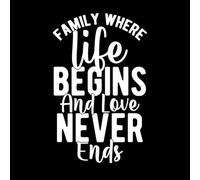 Family Where Life Begins and Love Never Ends Vinyl Art Sticker 57.6x91.5cm Self Adhesive White